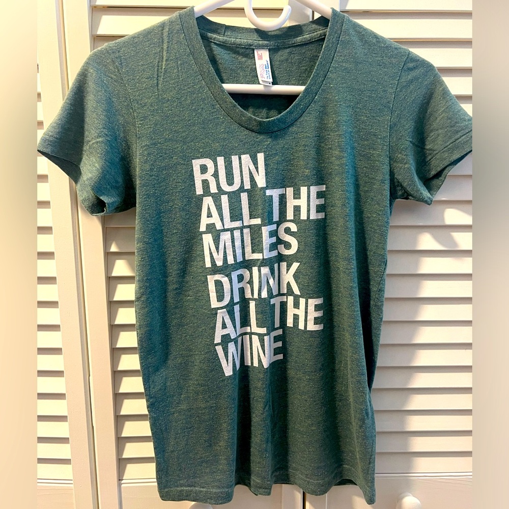RUN ALL THE MILES DRINK ON THE WINE size small shirt